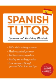 Cover of Spanish Tutor: Grammar and Vocabulary Workbook (Learn Spanish with Teach Yourself): Advanced beginner to upper intermediate course