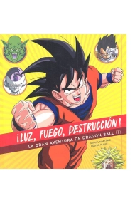 Cover of ILUZ, FUEGO, DESTRUCCION! LA GRAN AVENTURA DE DRAGON BALL