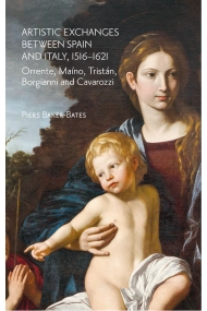 Cubierta de Artistic Exchanges between Spain and Italy, 15161621: Orrente, Maíno, Tristán, Borgianni and Cavarozzi