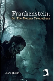 Coberta de Frankenstein; or, The modern Prometheus