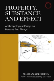 Cover von Property, Substance, and Effect: Anthropological Essays on Persons and Things