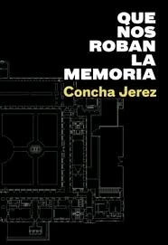 Cubierta de Concha Jerez. Que nos roban la memoria. Our memory is being stolen