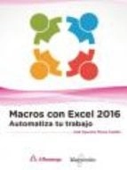 Cover von Macros con Excel 2016. Automatiza tu trabajo — José Mauricio Flores Castillo