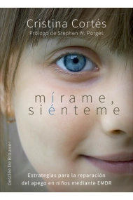 Cubierta de Mírame, siénteme. Estrategias para la reparación del apego en niños mediante EMDR