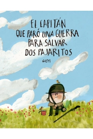 Cubierta de El capitán que paró una guerra para salvar dos pajaritos