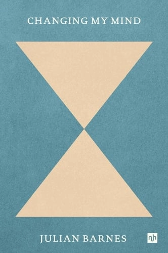 Cover of Changing My Mind — Julian Barnes