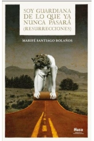 Cubierta de Soy guardiana de lo que ya nunca pasará