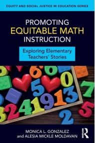 Cover of Promoting Equitable Math Instruction: Exploring Elementary Teachers Stories