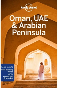 Coberta de Lonely Planet Oman, UAE & Arabian Peninsula: Detailed Itineraries | Travel Like a Local | Insider Tips | Covers Bahrain, Kuwait, Oman, Qatar, Saudi Arabia, UAE, Yemen, and more