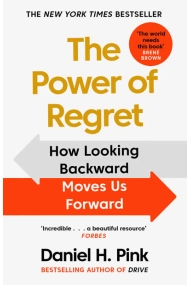 Cubierta de The Power of Regret: How Looking Backward Moves Us Forward
