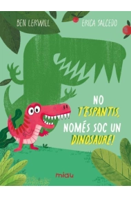 Cubierta de No t'espantis, només soc un dinosaure!
