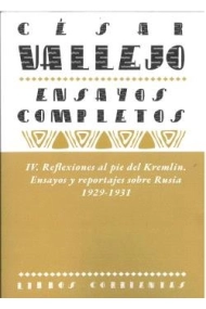 Cubierta de Ensayos completos IV: Reflexiones al pie del Kremlin. Ensayos y reportajes sobre Rusia. 1929-1931