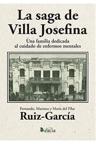 Cover of La saga de Villa Josefina. Una familia dedicada al cuidado de enfermos mentales