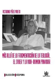 Cover of Más allá de la fragmentación de la teología . El saber y la vida : Raimon Panikkar