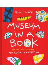 Coberta de Museum in a Book: An Ideal ExhibitionExplore, Play, Create