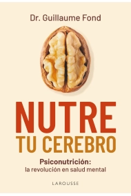 Cubierta de Nutre tu cerebro. Psiconutrición: la revolución en salud mental