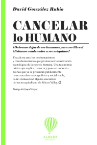 Coberta de Cancel·lar l'humà. Hem de deixar de ser humans per ser lliures? Estem condemnats a ser màquines?