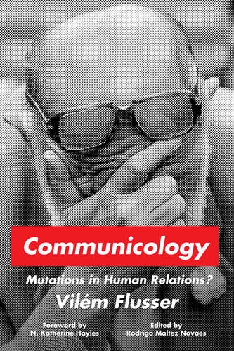 Cover of Communicology: Mutations in Human Relations? — Vilém Flusser