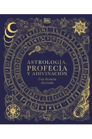 Cubierta de Astrología, profecía y adivinación. Una historia ilustrada