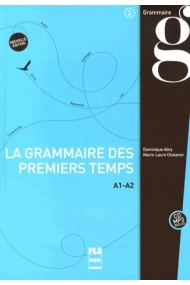 Cubierta de La grammaire des premiers temps A1-A2 + CD-MP3 (Nouvelle Édition)