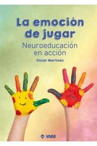 Cubierta de La emoción de jugar. Neuroeducación en acción
