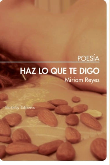 Cubierta de Haz lo que te digo — Miriam Reyes