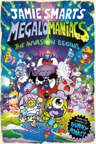 Coberta de Megalomaniacs: The Invasion Begins! (a Phoenix Comic Book, from the multi-million-selling Jamie Smart, Illustrator of the Year)