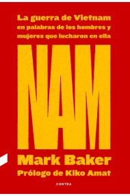 Coberta de NAM: La guerra de Vietnam en palabras de los hombres y mujeres que lucharon en ella