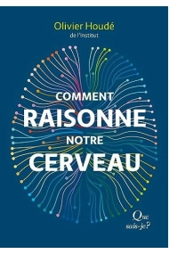 OMMENT RAISONNE NOTRE CERVEAU