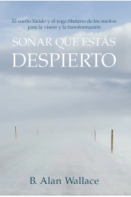 Cubierta de Soñar que estás despierto. El sueño lúcido y el yoga tibetano de los sueños para la visión y la transformación
