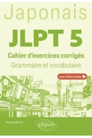 Coberta de Japonais. JLPT 5 (avec fichiers audio) - Cahier d'exercices corrigés. Grammaire et vocabulaire