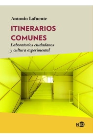 Cubierta de Itinerarios comunes. Laboratorios ciudadanos y cultura experimental