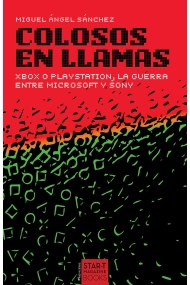 Cubierta de Colosos en llamas. Xbox o PlayStation, la guerra entre Microsoft y Sony