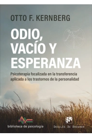Coberta de Odio, vacío y esperanza. Psicoterapia focalizada en la transferencia aplicada a los trastornos de la personalidad