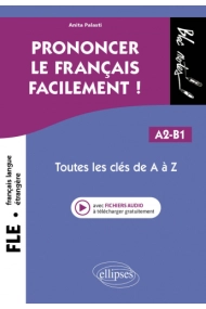 Cubierta de FLE (Français langue étrangère). Prononcer le français facilement ! - Toutes les clés de A à Z. A2-B1