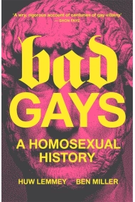 Cubierta de Bad Gays: A Homosexual History