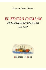 Cubierta de El teatro catalán en el exilio republicano de 1939