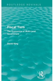 Coberta de Fiscal Tiers (Routledge Revivals) The Economics of Multi-Level Government