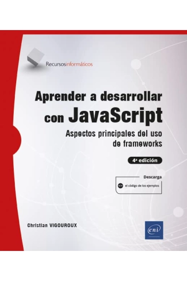 Coberta de Aprender a desarrollar con JavaScript - Aspectos principales del uso de frameworks (4ª edición) — Christian Vigouroux