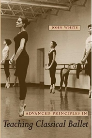 Cubierta de Advanced Principles in Teaching Classical Ballet