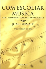 Cubierta de Com escoltar música. Una història de la música en audicions