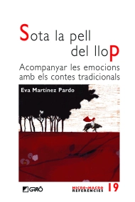 Cover von Sota la pell del lop. Acompanyar les emocions amb els contes tradicionals