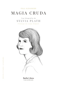 Cover von Magia cruda. Una biografía de Sylvia Plath