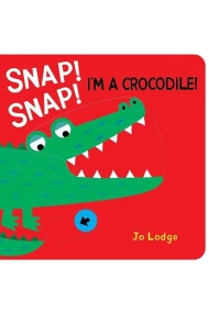 Cover von Snap! Snap! Im a Crocodile!: A Pull Tab Book