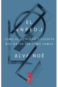 Cover von El enredo. Cómo el arte y la filosofía nos hacen ser como somos
