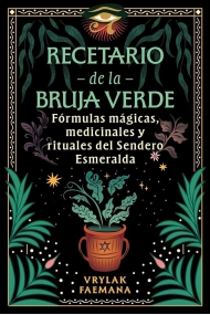 Coberta de Recetario de la bruja verde. Fórmulas mágicas, medicinales y rituales del Sendero Esmeralda