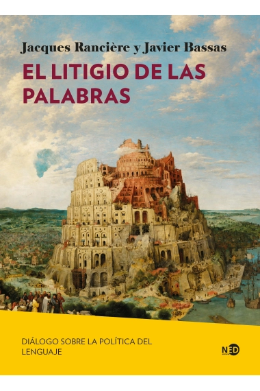Cubierta de El litigio de las palabras — Javier Bassas Vila y Jacques Rancière