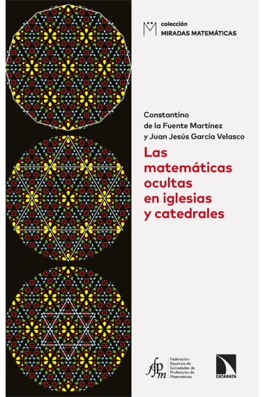Coberta de Las matemáticas ocultas en iglesias y catedrales — Constantino de la Fuente Martínez i Juan Jesús García Velasco