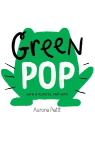 Cover von Green Pop (With 6 Playful Pop-Ups!): A Pop-Up Board Book