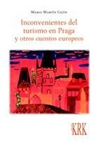 Cubierta de Inconvenientes del turismo en Praga y otros cuentos europeos